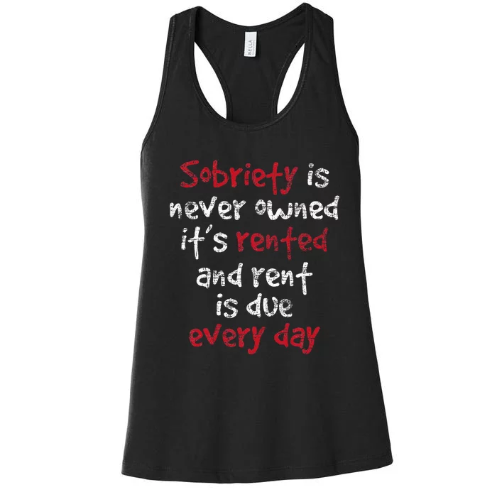 Sobriety Is Never Owned Sobriety Anniversary Sober Aa Na Women's Racerback Tank