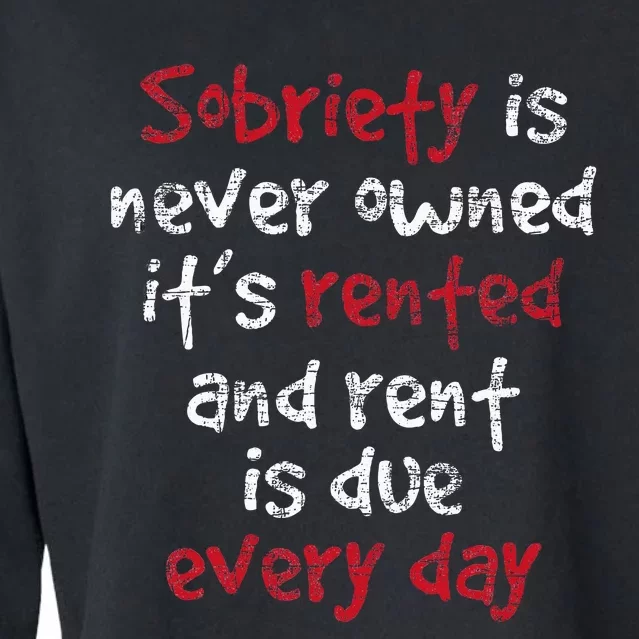 Sobriety Is Never Owned Sobriety Anniversary Sober Aa Na Cropped Pullover Crew