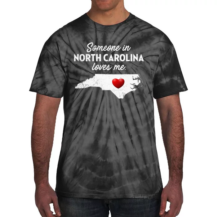 Someone In North Carolina Loves Me North Carolina Tie-Dye T-Shirt