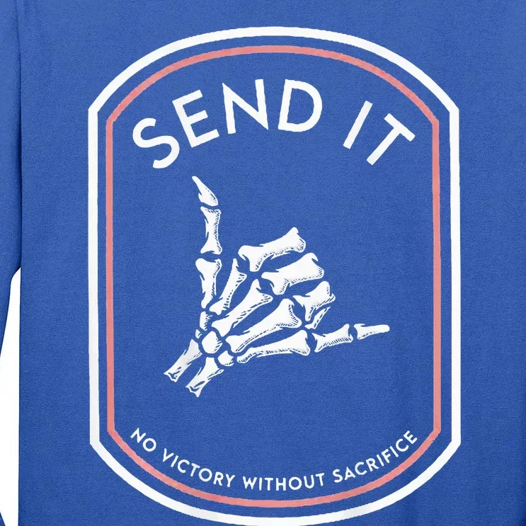 Send It No Victory Without Sacrifice Tall Long Sleeve T-Shirt