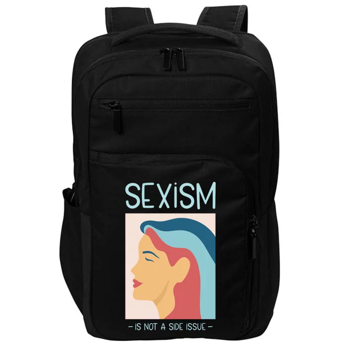 Sexism Is Not A Side Issue Impact Tech Backpack