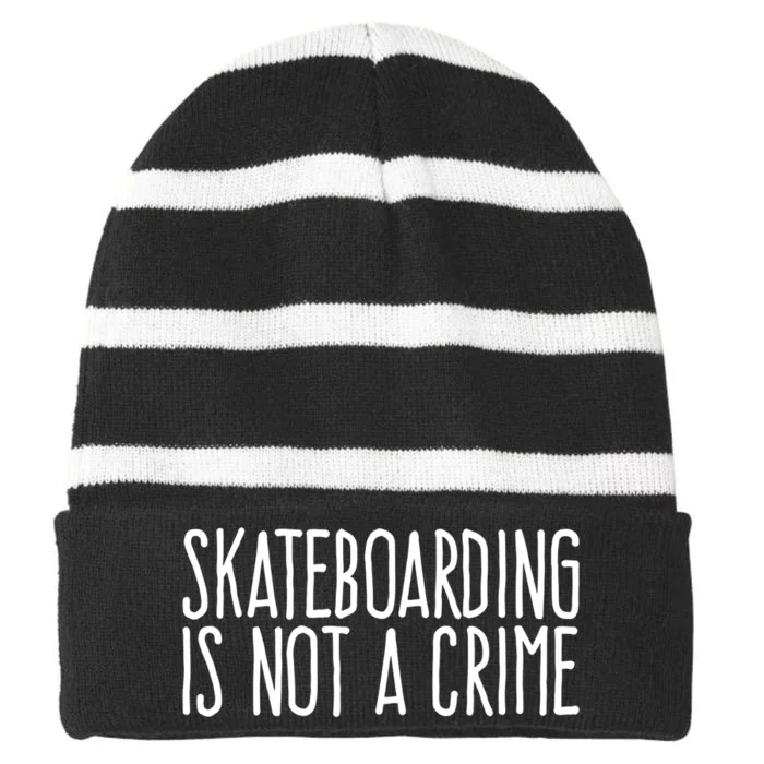 Skateboarding Is Not A Crime Skating Extreme Sport Cool Gift Striped Beanie with Solid Band