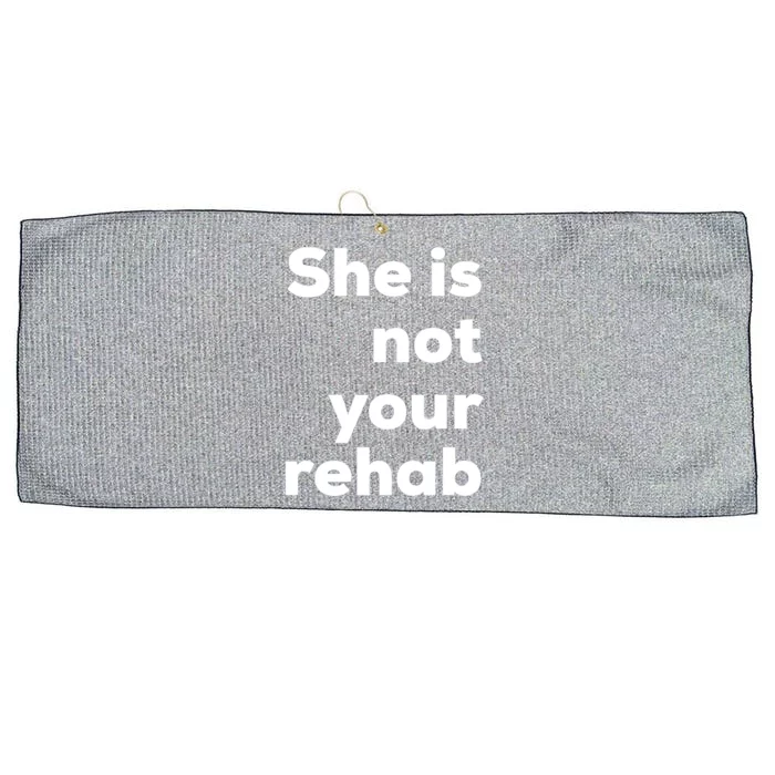 She Is Not Your Rehab Funny Gift Large Microfiber Waffle Golf Towel