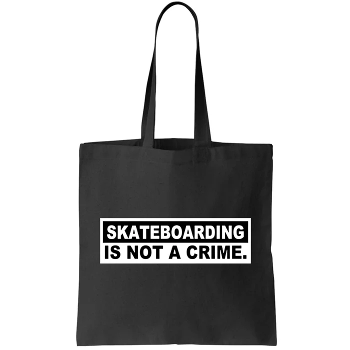 Skateboarding Is Not A Crime Cool Design Cute Gift Tote Bag