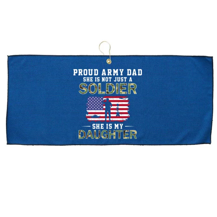 She Is Not Just A Solider She Is My Daughter Proud Army Dad Meaningful Gift Large Microfiber Waffle Golf Towel