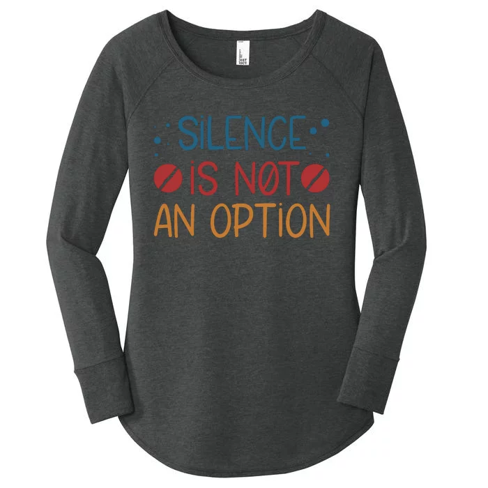 Silence Is Not An Option Women's Perfect Tri Tunic Long Sleeve Shirt