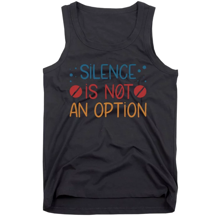 Silence Is Not An Option Tank Top