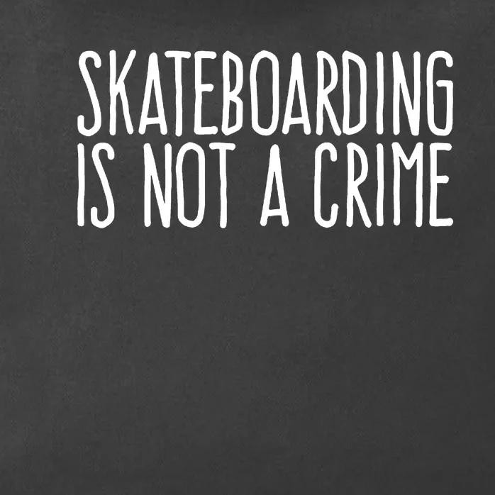 Skateboarding Is Not A Crime Skating Extreme Sport Zip Tote Bag