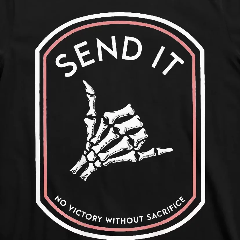 Send It No Victory Without Sacrifice (on back) T-Shirt