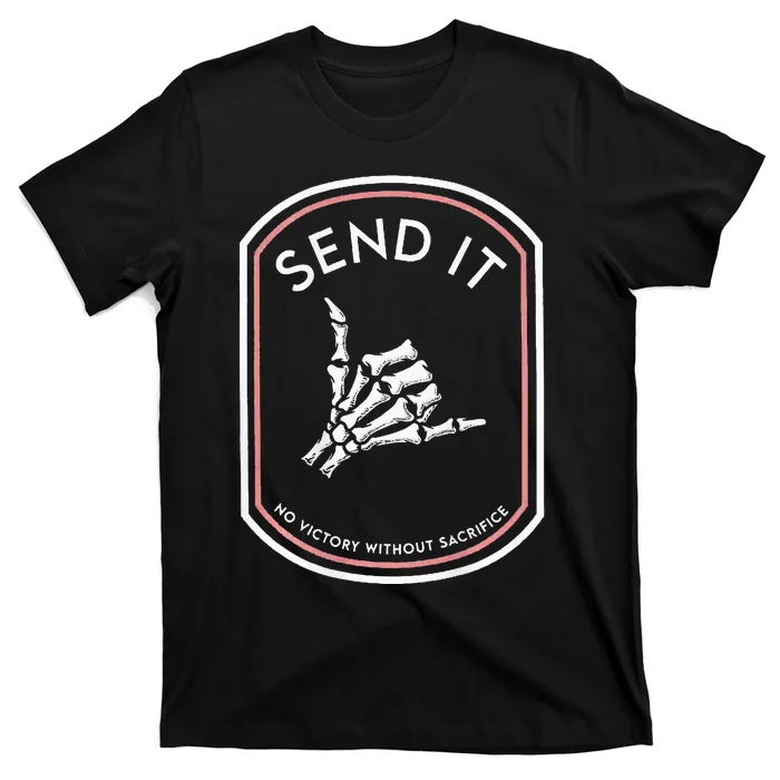 Send It No Victory Without Sacrifice (on back) T-Shirt