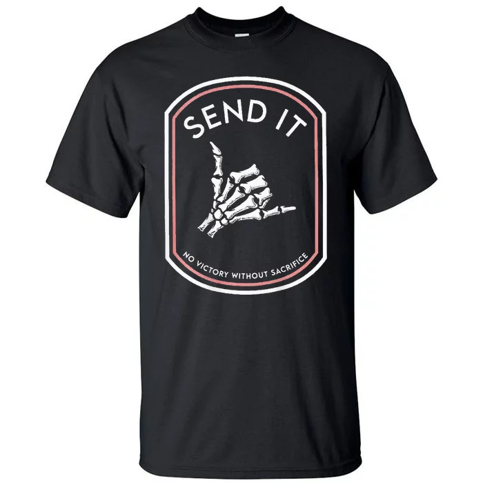 Send It No Victory Without Sacrifice (on back) Tall T-Shirt