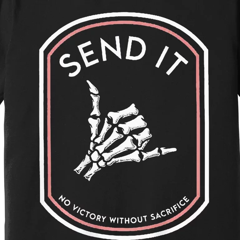 Send It No Victory Without Sacrifice (on back) Premium T-Shirt