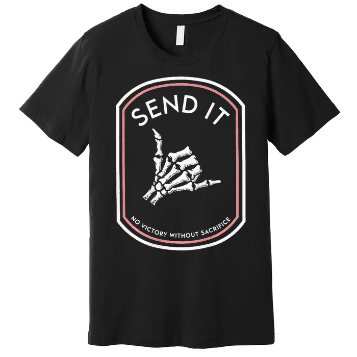 Send It No Victory Without Sacrifice (on back) Premium T-Shirt