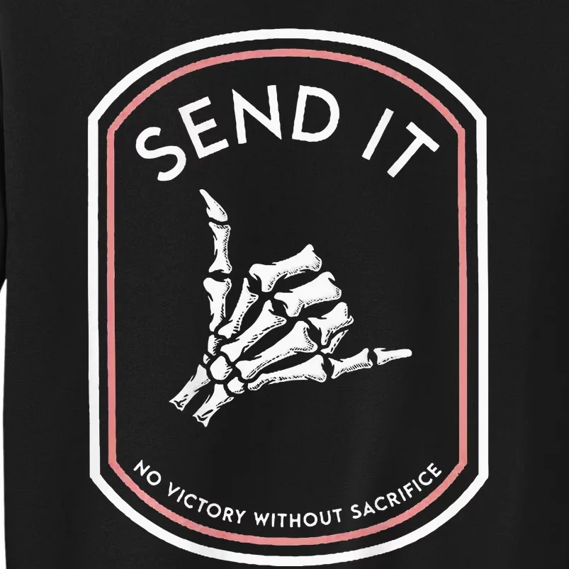 Send It No Victory Without Sacrifice Tall Sweatshirt