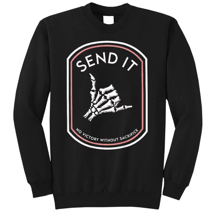 Send It No Victory Without Sacrifice Tall Sweatshirt