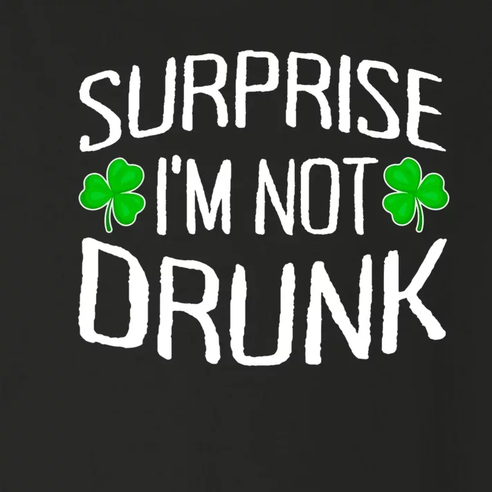 Surprise I'm Not Drunk St. Patricks Day Sober Party Sobriety Toddler Long Sleeve Shirt