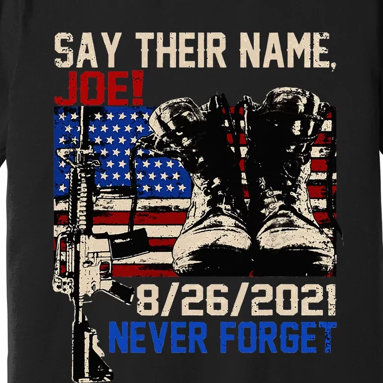 Say Ir Names Joe Names Of Fallen Soldiers 13 Heroes Premium T-Shirt