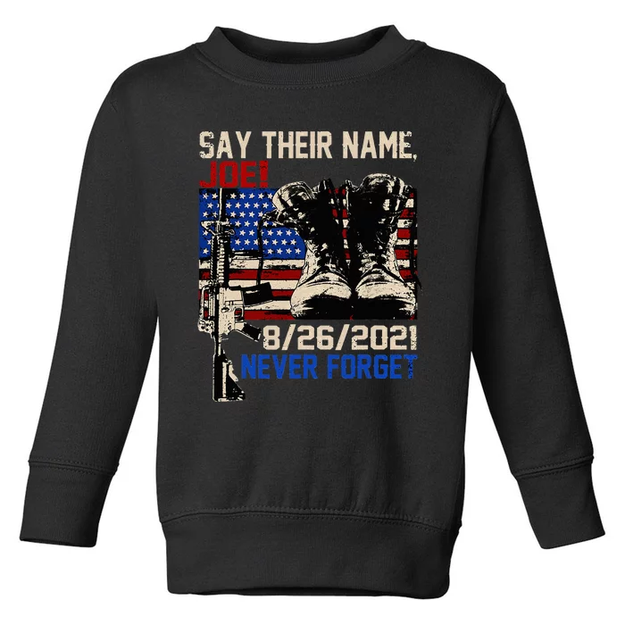 Say Ir Names Joe Names Of Fallen Soldiers 13 Heroes Toddler Sweatshirt