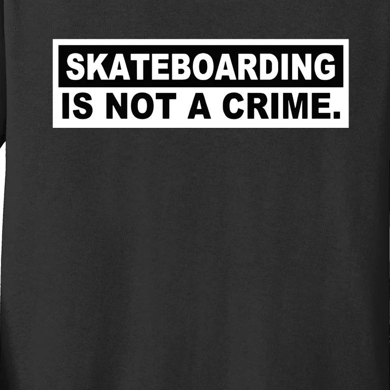 Skateboarding Is Not A Crime Cool Kids Long Sleeve Shirt