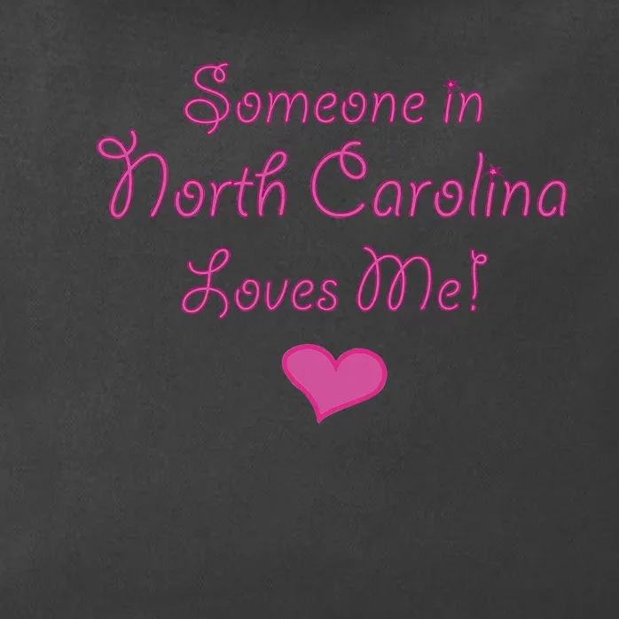 Someone In North Carolina Loves Me Zip Tote Bag