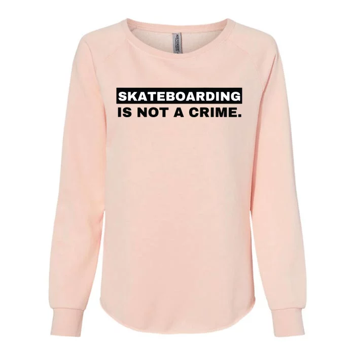 Skateboarding Is Not A Crime Graphic On Back Womens California Wash Sweatshirt