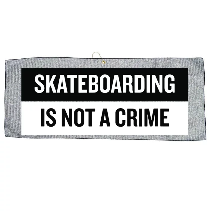 Skateboarding Is Not A Crime Skate Skateboard Large Microfiber Waffle Golf Towel