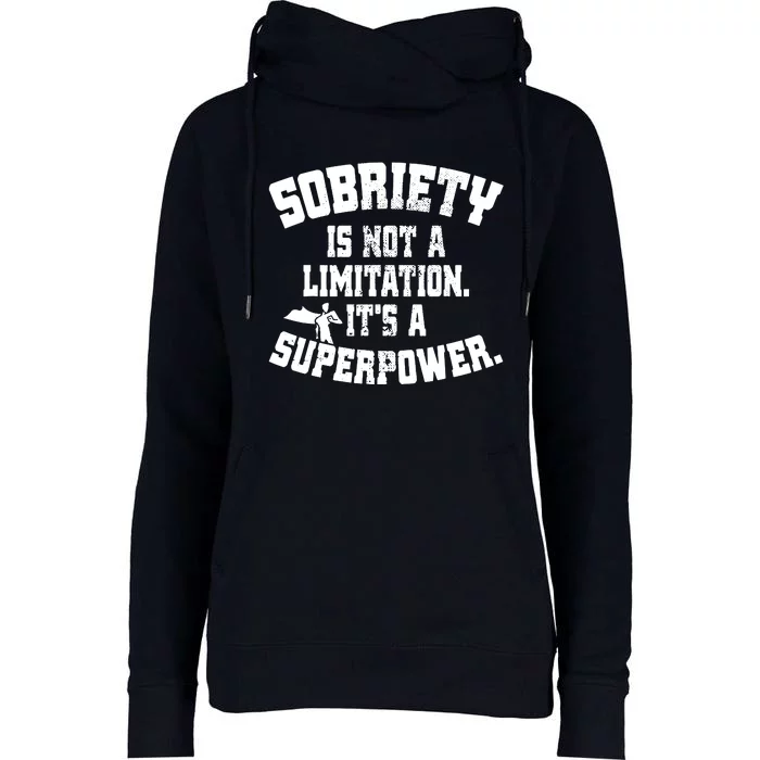 Sobriety Is Not A Limitation ItS A Superpower Living Sober Womens Funnel Neck Pullover Hood