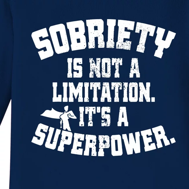 Sobriety Is Not A Limitation ItS A Superpower Living Sober Baby Long Sleeve Bodysuit