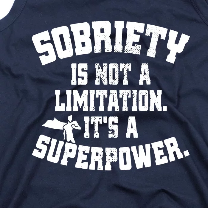 Sobriety Is Not A Limitation ItS A Superpower Living Sober Tank Top