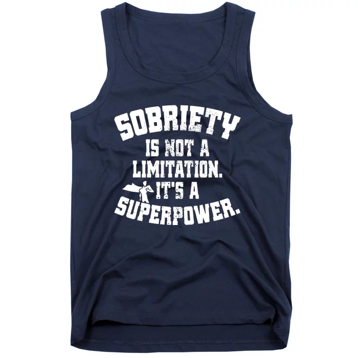 Sobriety Is Not A Limitation ItS A Superpower Living Sober Tank Top