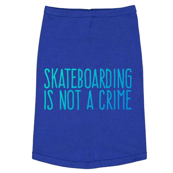 Skateboarding Is Not A Crime Skating Extreme Sport Gift Doggie Tank