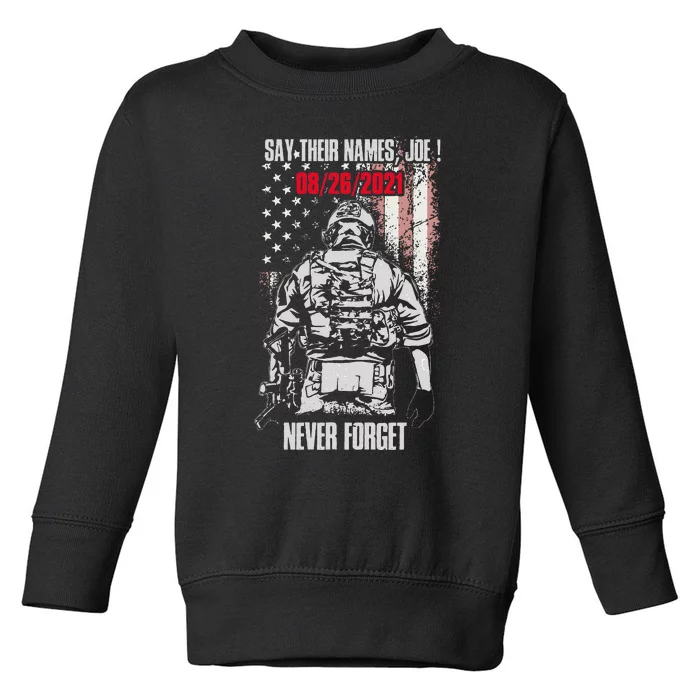 Say Ir Names Joe Names Of Fallen Soldiers 13 Heroes Toddler Sweatshirt