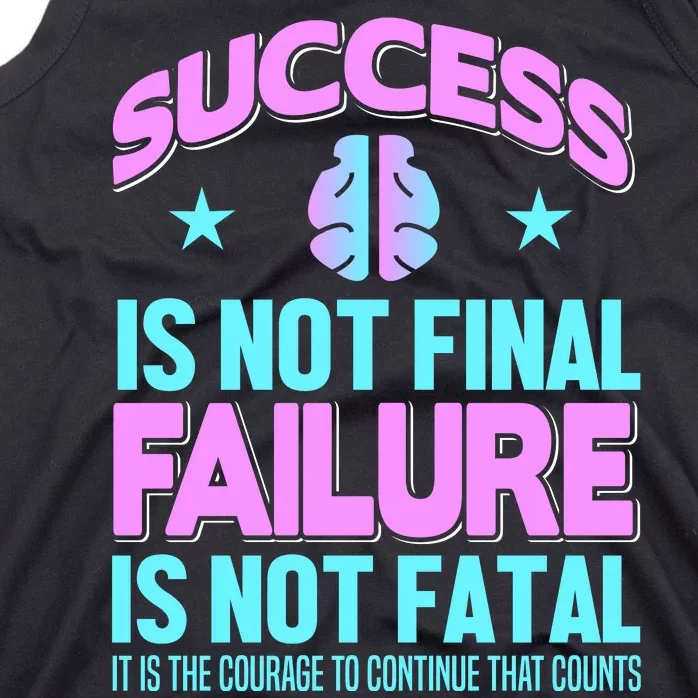 Success Is Not Final Failure Is Not Fatal Tank Top