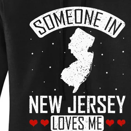 Someone In New Jersey Loves Me Nj State Souvenir Gift Women's Pullover Hoodie