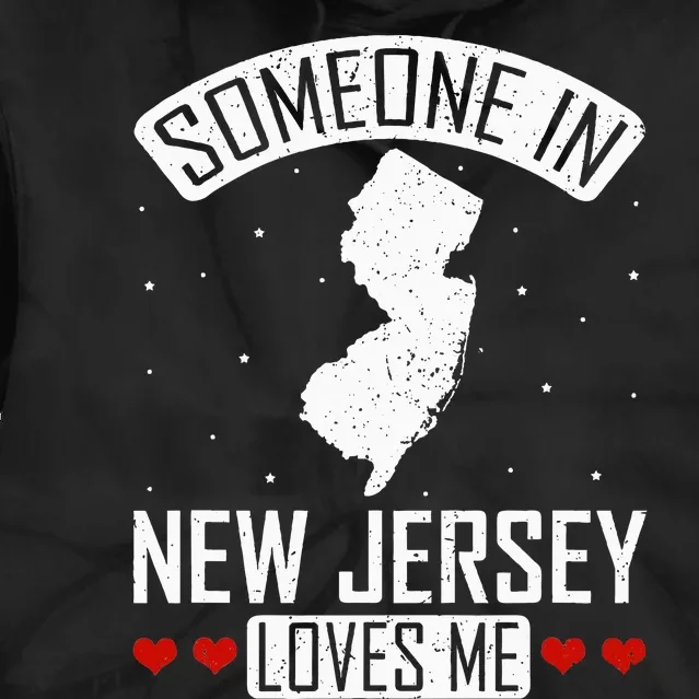 Someone In New Jersey Loves Me Nj State Souvenir Gift Tie Dye Hoodie