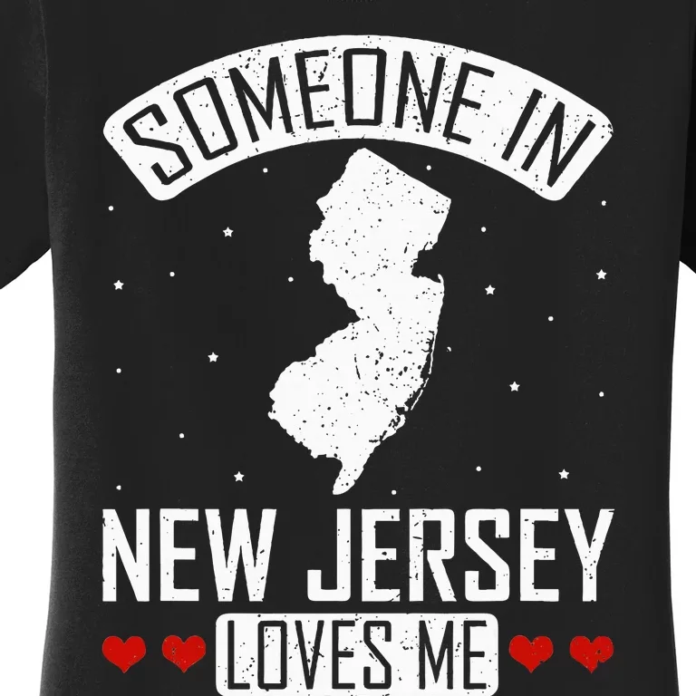 Someone In New Jersey Loves Me Nj State Souvenir Gift Women's T-Shirt