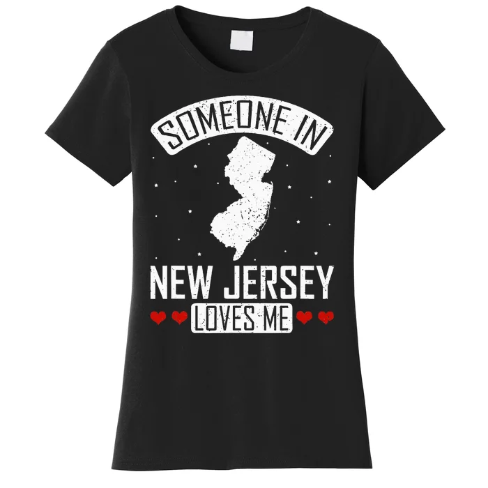 Someone In New Jersey Loves Me Nj State Souvenir Gift Women's T-Shirt