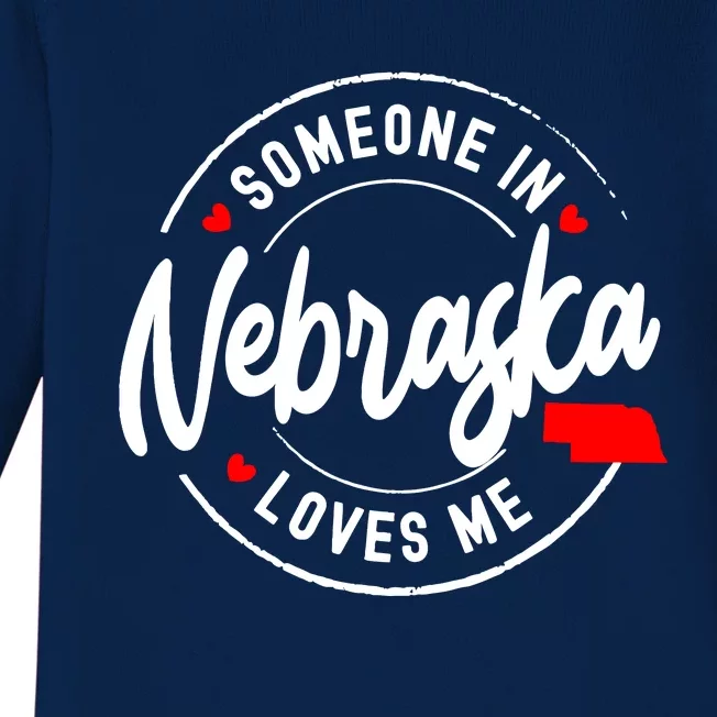 Someone In Nebraska Loves Me Baby Long Sleeve Bodysuit