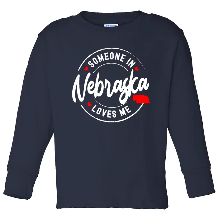 Someone In Nebraska Loves Me Toddler Long Sleeve Shirt