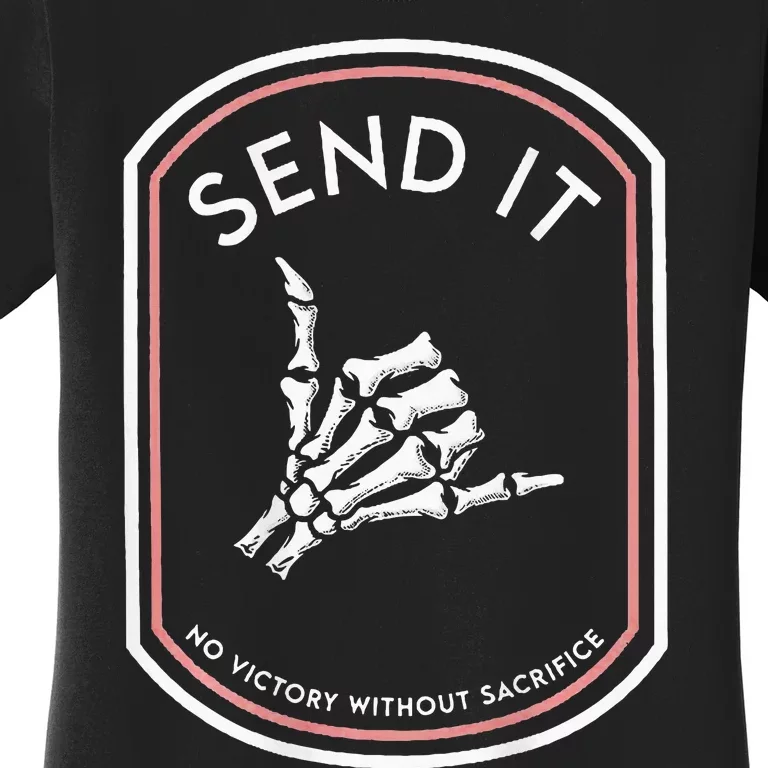 Send It No Victory Without Sacrifice Women's T-Shirt