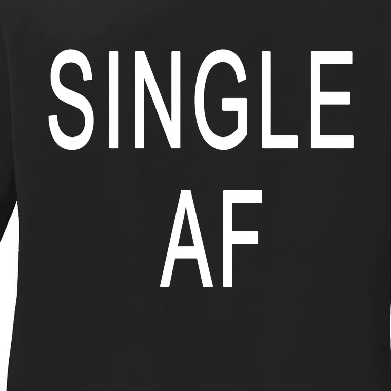 Single AF Ladies Long Sleeve Shirt