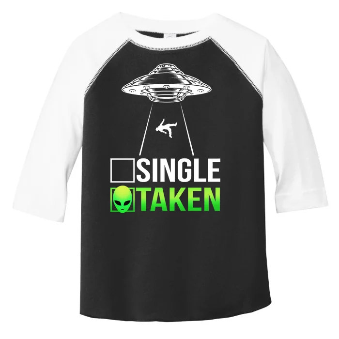 Single Or Taken Alien Valentines Day Toddler Fine Jersey T-Shirt