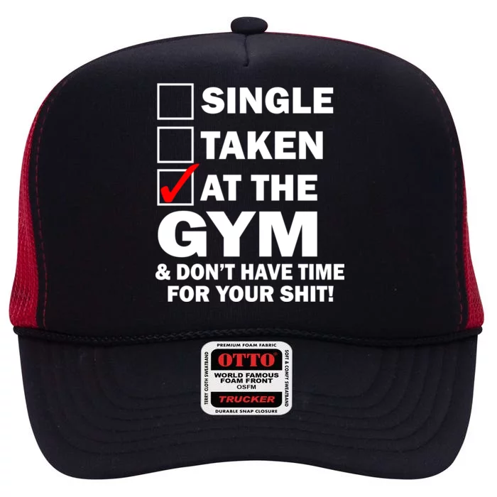 Single Taken At The Gym High Crown Mesh Trucker Hat