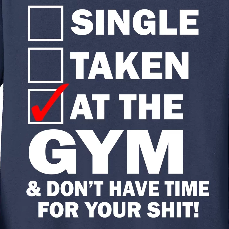 Single Taken At The Gym Kids Long Sleeve Shirt