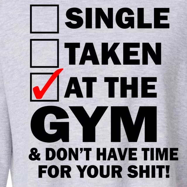 Single Taken At The Gym Cropped Pullover Crew