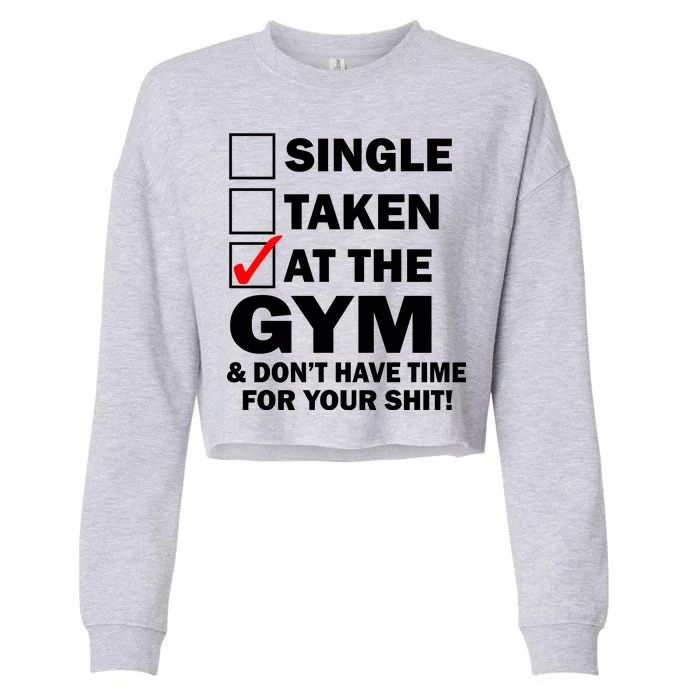 Single Taken At The Gym Cropped Pullover Crew