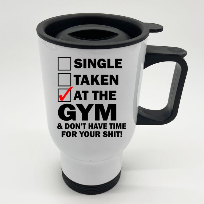 Single Taken At The Gym Front & Back Stainless Steel Travel Mug