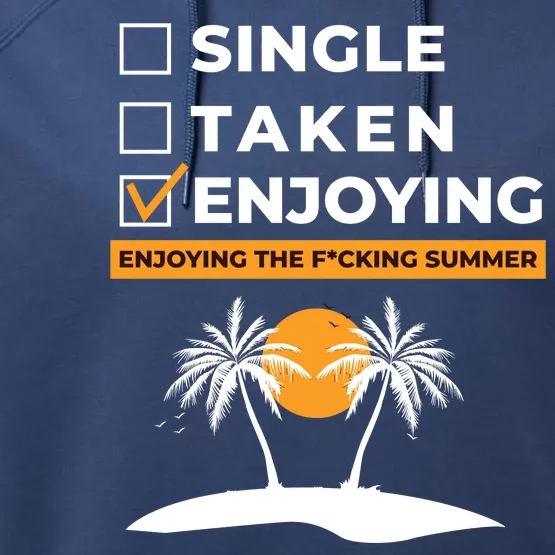 Single Taken Enjoying Summer Performance Fleece Hoodie