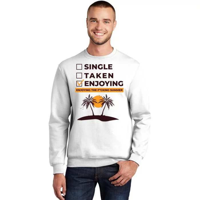 Single Taken Enjoying Summer Sweatshirt