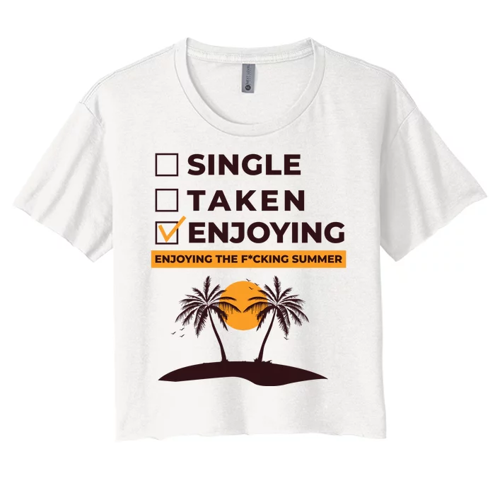 Single Taken Enjoying Summer Women's Crop Top Tee